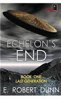 Echelon's End, Book One: Last Generation