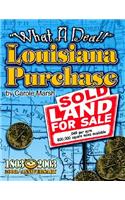 What a Deal! the Louisiana Purchase: What a Deal(English)