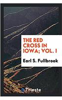 The Red Cross in Iowa; Vol. I