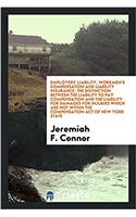Employers' Liability, Workmen's Compensation and Liability Insurance; The Distinction Between the Liability to Pay Compensation and the Liability for Damages for Injuries Which Are Not Within the Compensation Act of New York State