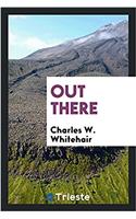 Out there
