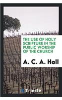 THE USE OF HOLY SCRIPTURE IN THE PUBLIC