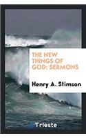 THE NEW THINGS OF GOD: SERMONS