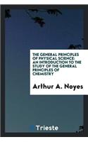 The General Principles of Physical Science: An Introduction to the Study of ...: An Introduction to the Study of ...