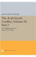 The Arab-Israeli Conflict, Volume IV, Part I