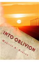 Into Oblivion: Murders, Missing People, Mysteries: Murders, Missing People, Mysteries