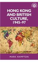 Hong Kong and British Culture, 1945-97