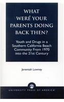 What Were Your Parents Doing Back Then?