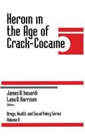 Heroin in the Age of Crack-Cocaine