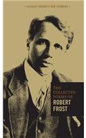 The Collected Poems of Robert Frost: Volume 7(Classic Thoughts and Thinkers)