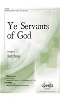Ye Servants Of God