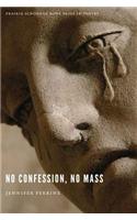 No Confession, No Mass