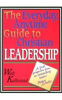 Everyday, Anytime Guide to Christian Leadership