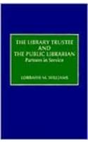 The Library Trustee and the Public Librarian: Partners in Service