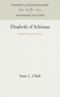 Elisabeth of Schönau: A Twelfth-Century Visionary