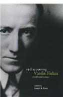Rediscovering Vardis Fisher