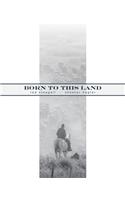 Born to This Land