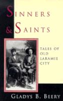 Sinners & Saints: Tales of Old Laramie City