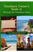 Timeshare Owner's Guide to Winning the Timeshare Game