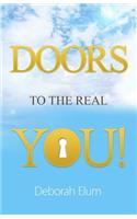 Doors to the Real You!