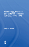 Technology, Defense, And External Relations In China, 1975-1978