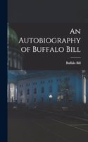 An Autobiography of Buffalo Bill