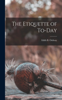 Etiquette of To-day