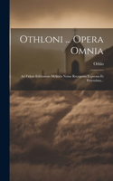Othloni ... Opera Omnia