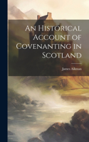 Historical Account of Covenanting in Scotland
