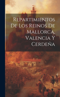 Repartimientos De Los Reinos De Mallorca, Valencia Y Cerdeña