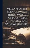 Memoirs of the Bernice Pauahi Bishop Museum of Polynesian Ethnology and Natural History