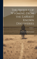 History of Wyoming From the Earliest Known Discoveries; Volume 1