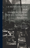 Methodology for Manufacturing Process Signature Analysis