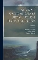 Ancient Critical Essays Upon English Poets and Poësy; Volume 1