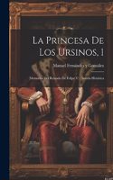 Princesa De Los Ursinos, 1: (memorias Del Reinado De Felipe V): Novela Histórica