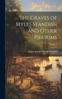 Graves of Myles Standish and Other Pilgrims; Volume 1