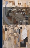 History Of Corn Milling ...; Volume 2