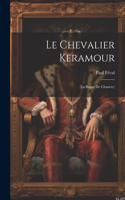Chevalier Keramour: (La Bague De Chanvre)