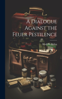 Dialogue Against the Feuer Pestilence