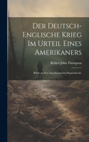 Deutsch-Englische Krieg im Urteil eines Amerikaners