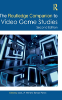 Routledge Companion to Video Game Studies