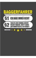 Baggerfahrer §1 Ich Habe Immer Recht §2 Sollte Ich Einmal Nicht Recht Haben, Tritt Ganz Automatisch §1 In Kraft: Punktiertes Notizbuch mit 120 Seiten - 15x23cm (ca. DIN A5)