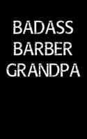 Badass Barber Grandpa: A soft cover blank lined journal to jot down ideas, memories, goals, and anything else that comes to mind.