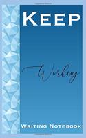 Keep Working Writing Notebook