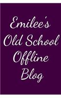 Emilee's Old School Offline Blog