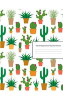 Elementary School Teacher Planner: Lesson Organizer: Teacher Agenda For Class Organization and Planning - Weekly and Monthly Academic Year (July - August) - Cactus In Plant Pots Cover