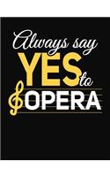 Always Say Yes To Opera