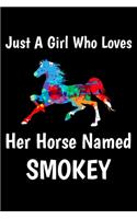 Just A Girl Who Loves Her Horse Named Smokey
