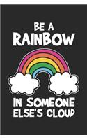 Be a Rainbow in Someone Else's Cloud