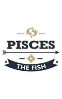 Pisces The Fish: Zodiac Sign Notebook for any true believer of astrology and horoscopes. DIY Journal and Diary - 120 Lined Pages